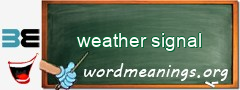 WordMeaning blackboard for weather signal